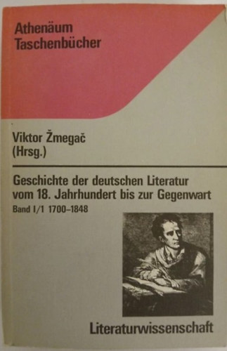 Geschichte der deutschen Literatur vom 18. Jahrhundert bis zur Gegenwart Band I/1 + I/2