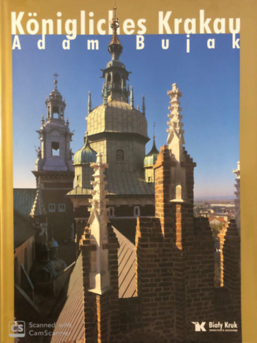 Adam Bujak - Knigliches Krakau