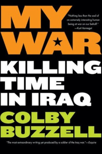 Colby Buzzell - My War - Killing Tim in Iraq