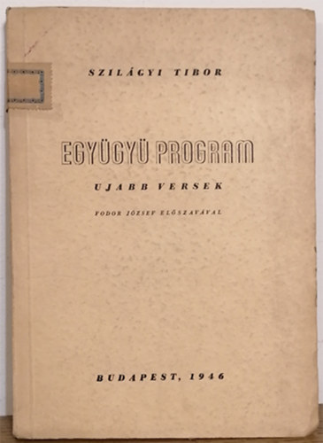 Szil�gyi Tibor - Egy�gy� program-ujabb versek - Al��rt, els� kiad�s
