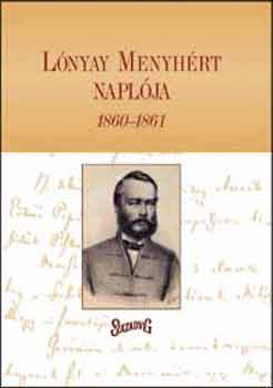 Dek gnes  (szerk.) - Lnyay Menyhrt naplja 1860-1861