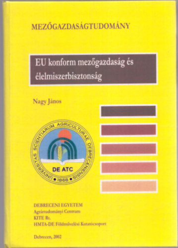 Nagy J�nos - EU konform mez�gazdas�g �s �elemiszerbiztons�g