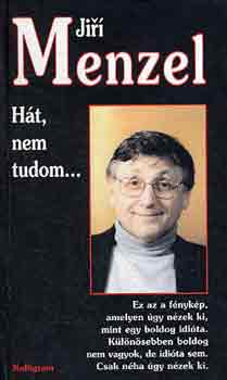 Jir� Menzel - H�t, nem tudom...