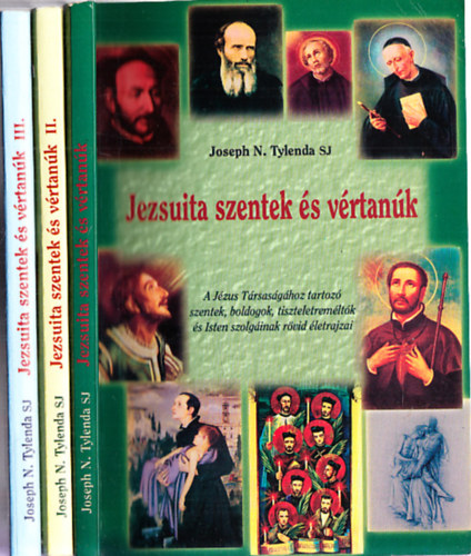Joseph N. Tylenda SJ - Jezsuita szentek s vrtank I-III.