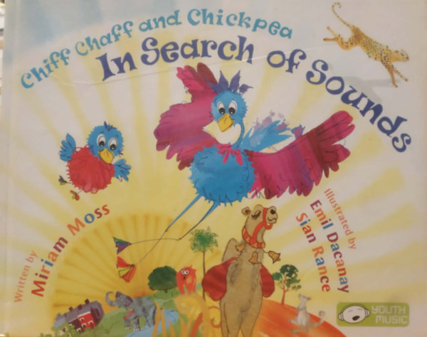Emil Dacanay  Miriam Moss (illus.), Sian Rance (illus.) - Chiff Chaff and Chickpea in Search of Sounds