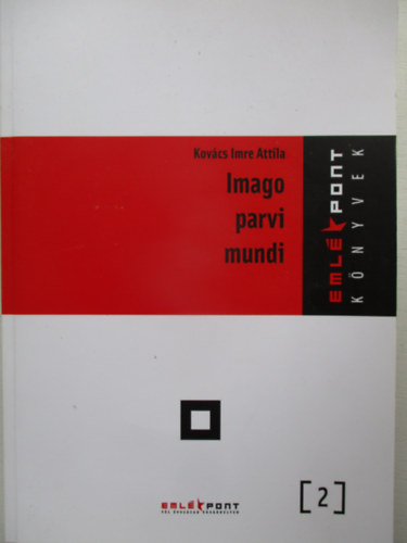 Kovcs Imre Attila - Imago parvi mundi