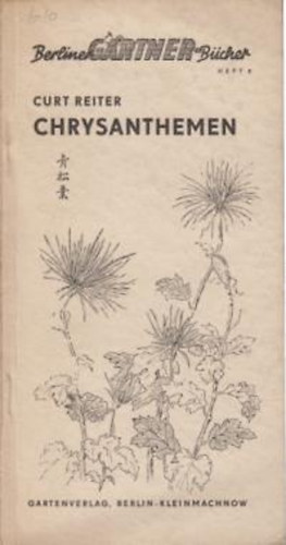Curt Reiter - Chrysanthemen - f�r topf und schnitt