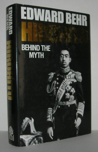 Edward Behr - Hirohito: Behind the Myth