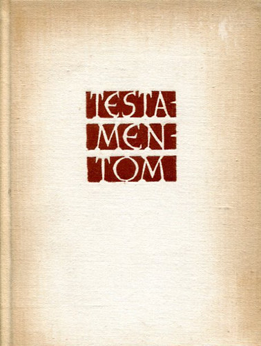 Tudor Arghezi - Testamentom (Válogatott versek)