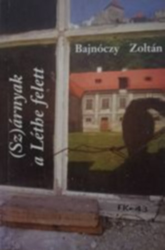 Bajnczy Zoltn - (Sz)rnyak a Lthe felett