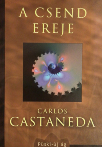Carlos Castaneda - A csend ereje