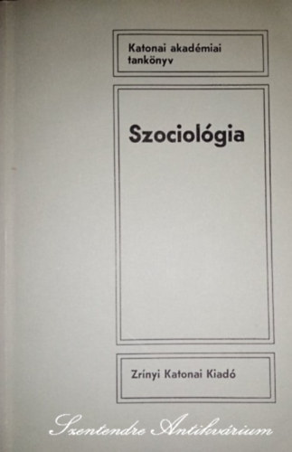 Kissn Dr. Kossa Valria, Dr. Malomsoki Jzsef Gyekiczkyn Kormos Zsuzsa - Szociolgia (katonai akadmiai tanknyv)