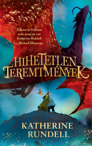 Katherine Rundell - Hihetetlen teremtmnyek