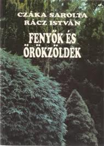 Czka Sarolta; Rcz Istvn - Fenyk s rkzldek