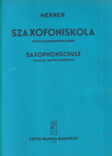 Herrer P�l - Szaxofoniskola Iskolai �s mag�ntanul�sra