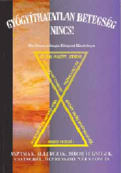 Kecskeméti Lajos - Gyógyíthatatlan betegség nincs!