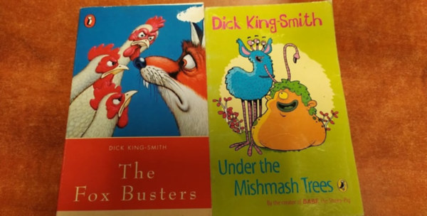 Dick King-Smith - 2 db	Dick King -Smith knyv angolul: Under the Mishmash Trees,The Fox Busters