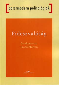 Szerk.: Szab Mrton - Fideszvalsg - posztmodern politolgik