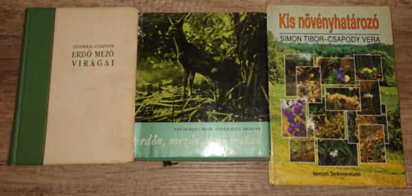 Jávorka-Csapody, Dr. Szederjei Á.-Szederjei M. Simon Tibor-Csapody Vera - 3 könyv Magyarország flórájáról és faunájáról: Kis növényhatározó, Erdő mező virágai, Erdőn, mezőn, vadvizeken