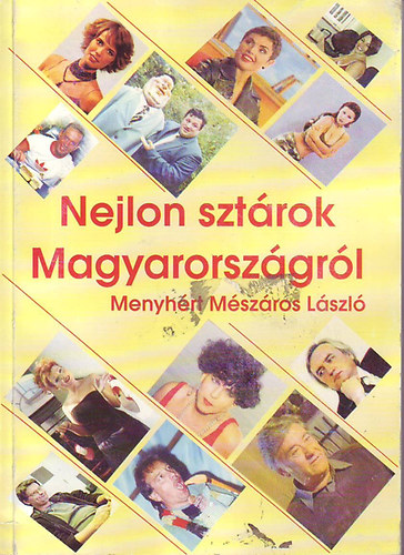 Menyhért Mészáros László - Nejlon sztárok Magyarországról
