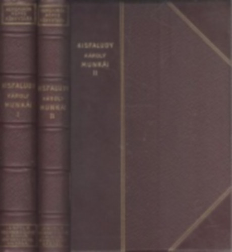 Kisfaludy Károly - Kisfaludy Károly válogatott munkái I. (Remekírók Képes Könyvtára)