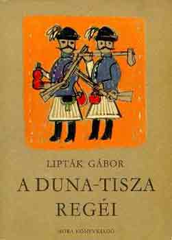 Liptk Gbor - A Duna-Tisza regi