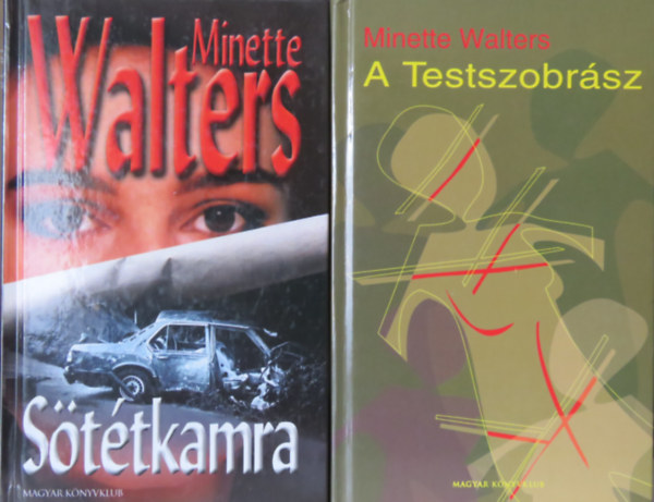 Minette Walters - 2 db Minette Walters reg�ny: A testszobr�sz + S�t�tkamra