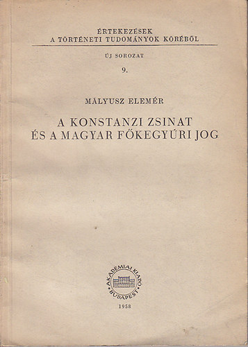 Mlyusz Elemr - A konstanzi zsinat s a magyar fkegyri jog