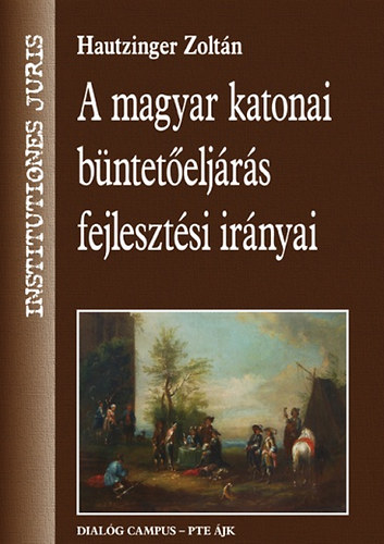 Hautzinger Zoltn - A magyar katonai bnteteljrs fejlesztsi irnyai