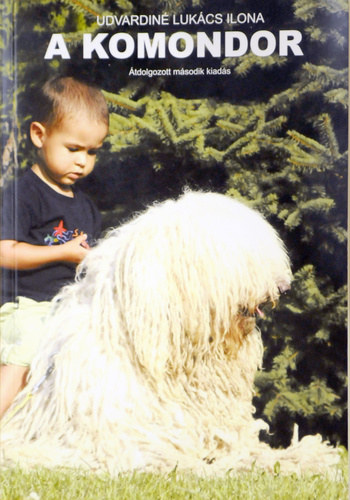 Udvardin Lukcs Ilona (fszerk) - A komondor
