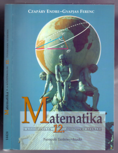 Czapry Endre- Gyapjas Ferenc - Matematika a kzpiskolk 12. vfolyama szmra