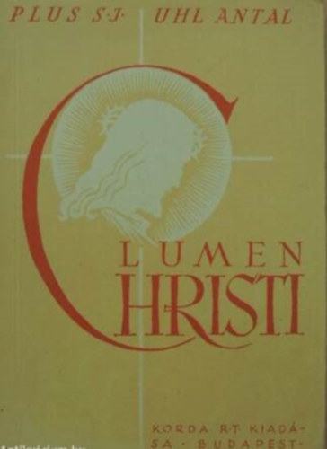 R. Plus S. J. - Lumen Christi. Rövid elmélkedések az év minden napjára szerzetesnők részére II. rész: március, április, május