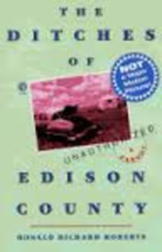 Ronald Richard Roberts - The Ditches of Edison County/A Parody/