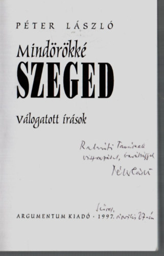 Pter Lszl - Mindrkk Szeged. - Dediklt.