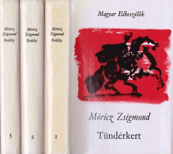 Mricz Zsigmond - Erdly I-III. (Tndrkert - A nagy fejedelem - A nap rnyka)