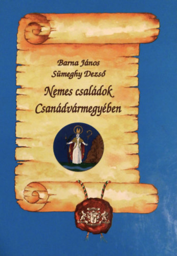Barna J�nos-S�meghy Dezs� - Nemes csal�dok Csan�dv�rmegy�ben