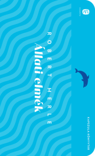 Robert Merle - �llati elm�k