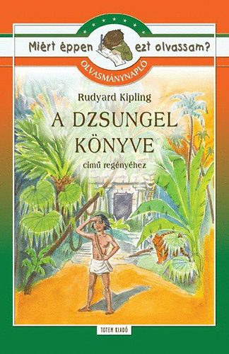 Rudyard Kipling - A dzsungel k�nyve - Olvasm�nynapl�
