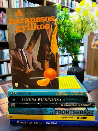 Sandra Wilkinson, Dr. Verdes G�za, Frank G. Slaughter, Gy�rk Sarolta, Daniel M. Klein David Osborn - Krimi 7 darabos K�NYVMENT� AJ�NLAT: A narancsos gyilkos, Szerelem �s �rul�s, Agyhal�l, Akaszt�s k�tszer, A frontseb�sz, A k�t, Embri�