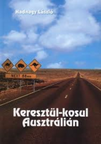 Hadnagy Lszl - Keresztl-kosul Ausztrlin