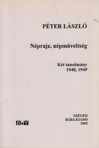 Pter Lszl - Nprajz, npmveltsg (kt tanulmny 1948, 1949)