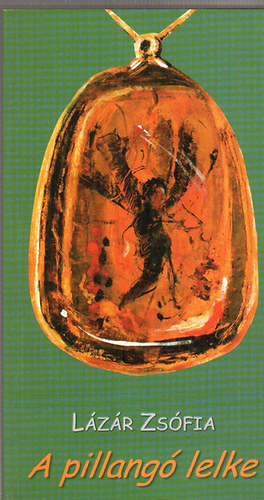 L�z�r Zs�fia - A pillang� lelke. Novell�k