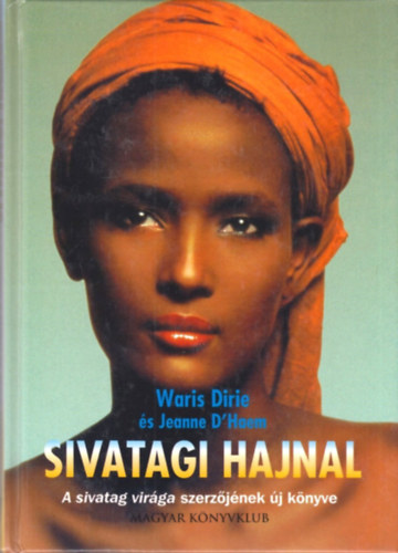 Waris Dirie and Jeanne d'Haem - Sivatagi hajnal