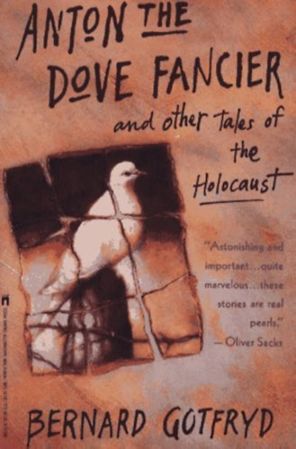 Bernard Gotfryd - Anton the Dove Fancier and Other Tales of the Holocaust