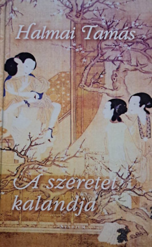 Halmai Tam�s - A szeretet kalandja