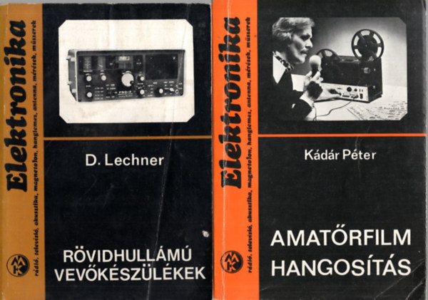 Kdr Pter Boriszov-Frolov - 3 db Elektronika sor knyv: Egyszer mrkszlkek amatrknek, Amatrfilm hangosts, Rvidhullm vevkszlkek