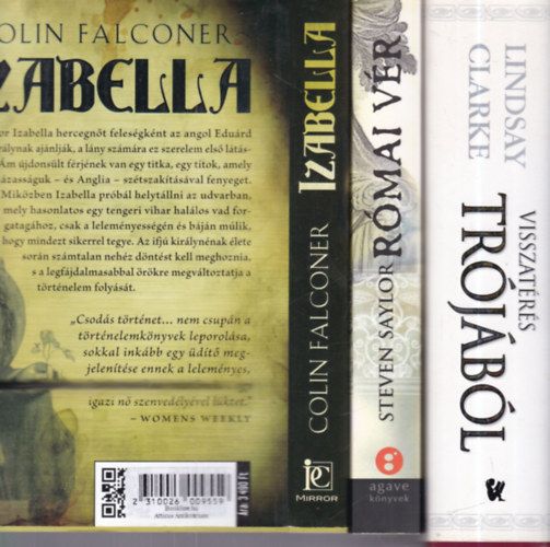 Lindsay Clarke, Steven Saylor Colin Falconer - 3 db. történelmi regény (Izabella + Visszatérés Trójából + Római vér)