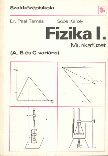 Dr. Erlich Ferenc - Fizika I. Munkafzet (A, B s C  varins)