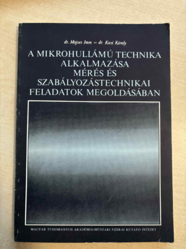 Dr. Mojzes Imre; Kazi K�roly - A mikrohull�m� technika alkalmaz�sa a m�r�s �s szab�lyoz�stechnikai feladatok megold�s�ban