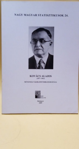 Kzponti Statisztikai Hivatal - Nagy Magyar Statisztikusok 24. - Kovcs Alajos (1877-1963) mveinek vlogatott bibliogrfija